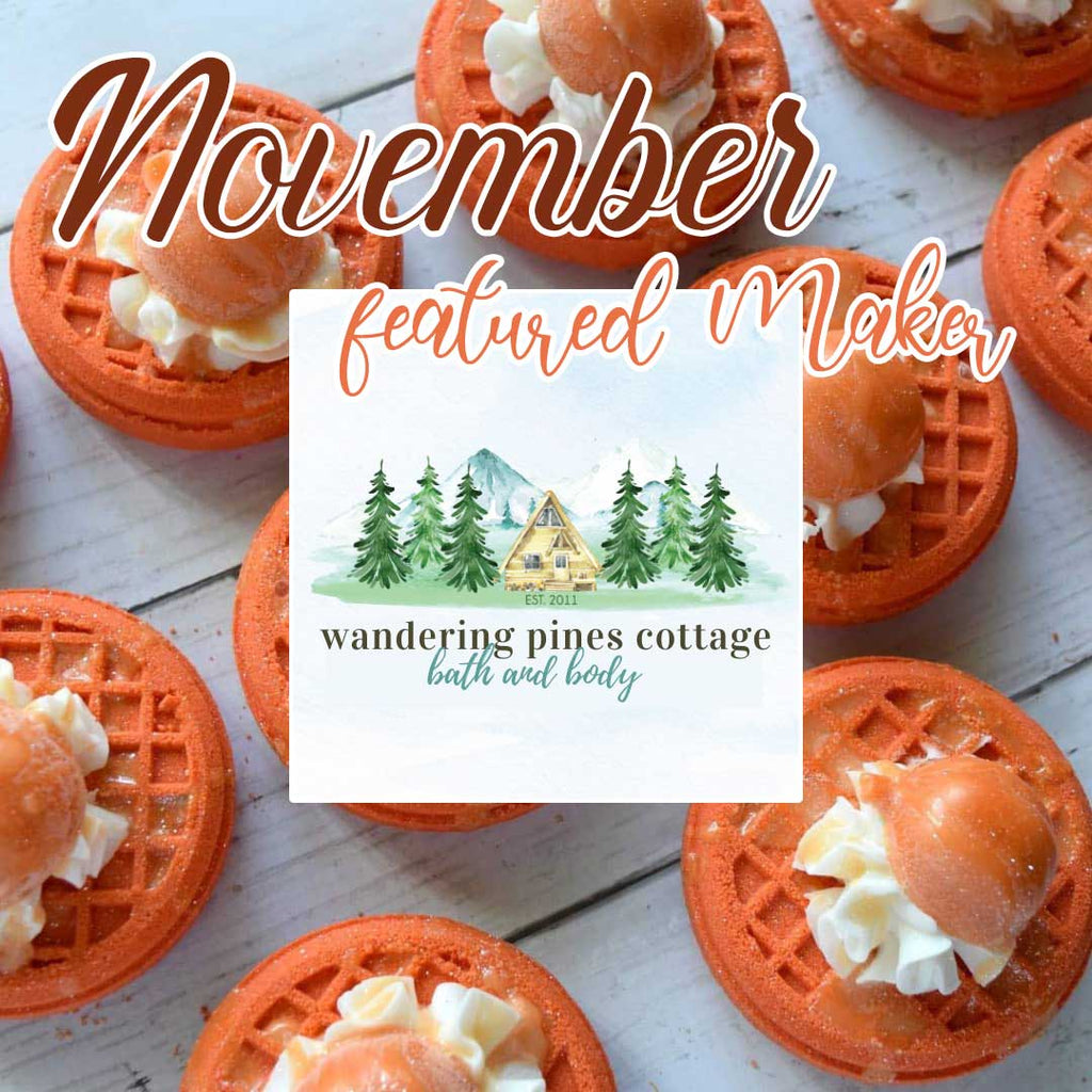 November 2021 Featured Maker - Wandering Pines Cottage